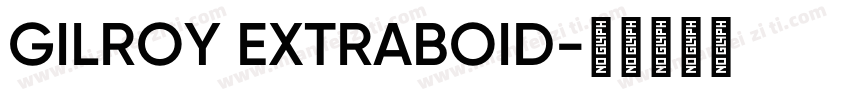 GILROY EXTRABOID字体转换